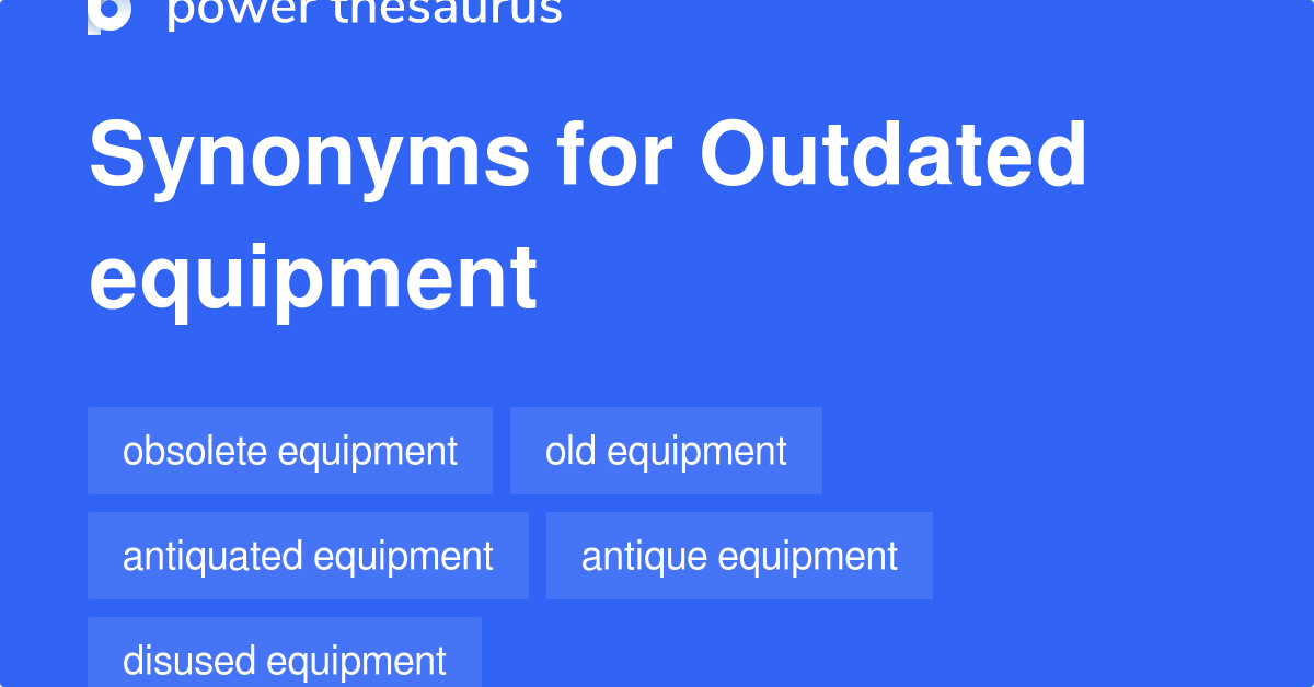 outdated-equipment-synonyms-123-words-and-phrases-for-outdated-equipment