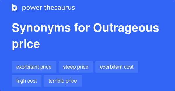 outrageous-price-synonyms-146-words-and-phrases-for-outrageous-price