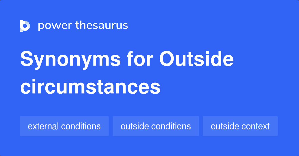 outside-circumstances-synonyms-78-words-and-phrases-for-outside