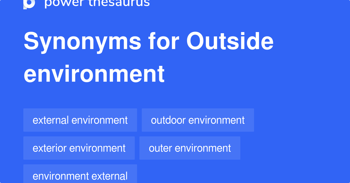 outside-environment-synonyms-92-words-and-phrases-for-outside-environment