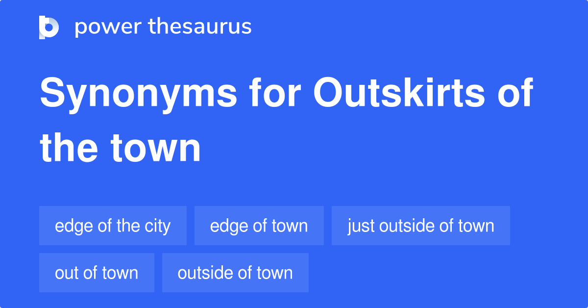 outskirts-of-the-town-synonyms-41-words-and-phrases-for-outskirts-of