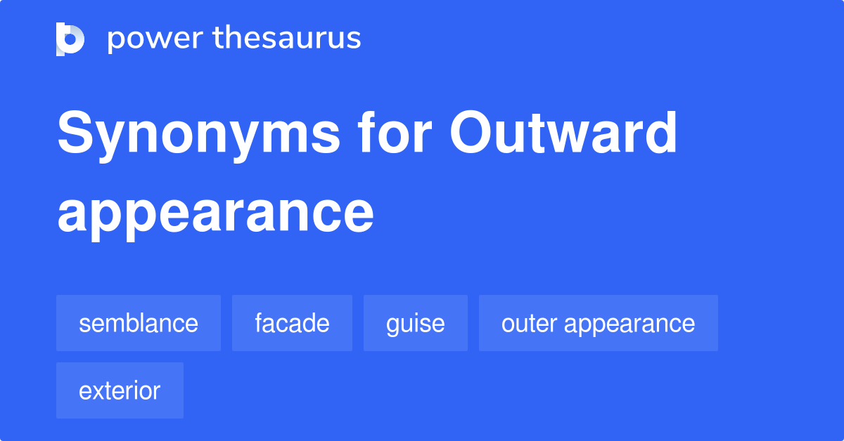 outward-appearance-synonyms-55-words-and-phrases-for-outward-appearance