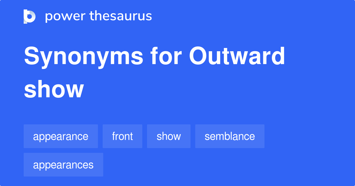 outward-show-synonyms-47-words-and-phrases-for-outward-show