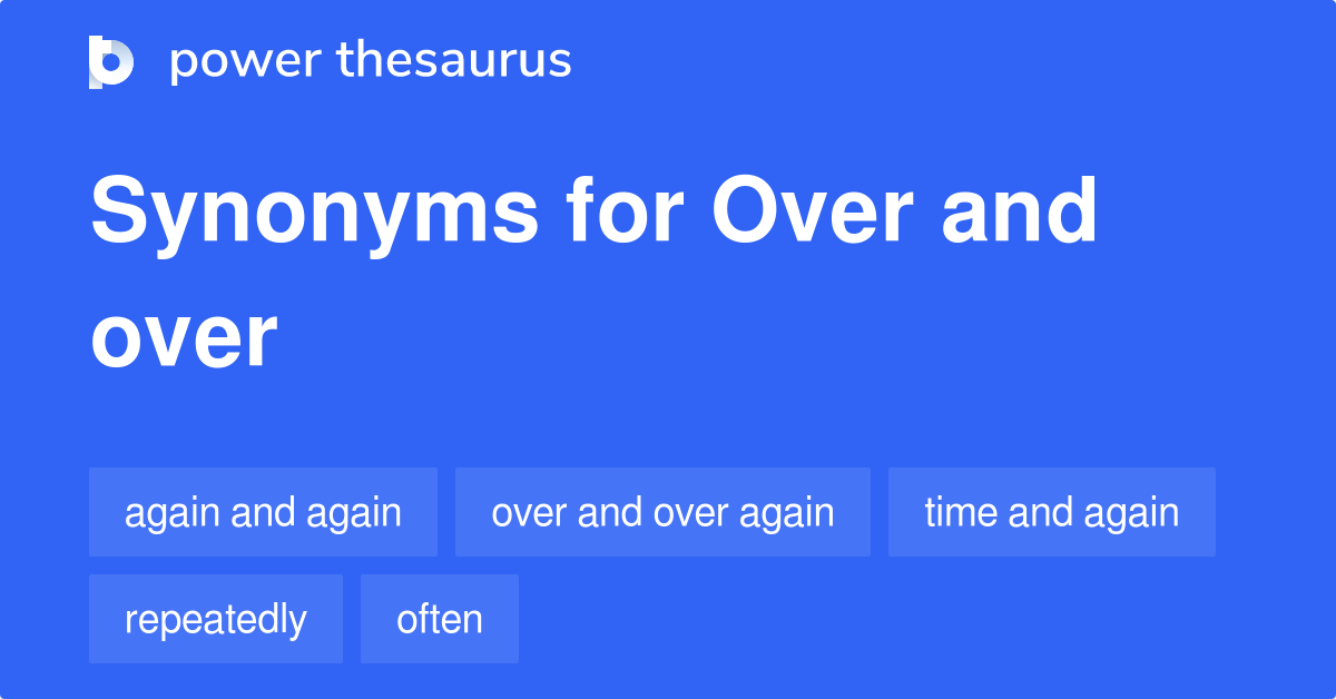 over-and-over-synonyms-114-words-and-phrases-for-over-and-over