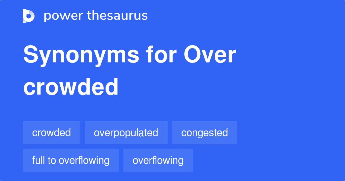 over-crowded-synonyms-11-words-and-phrases-for-over-crowded