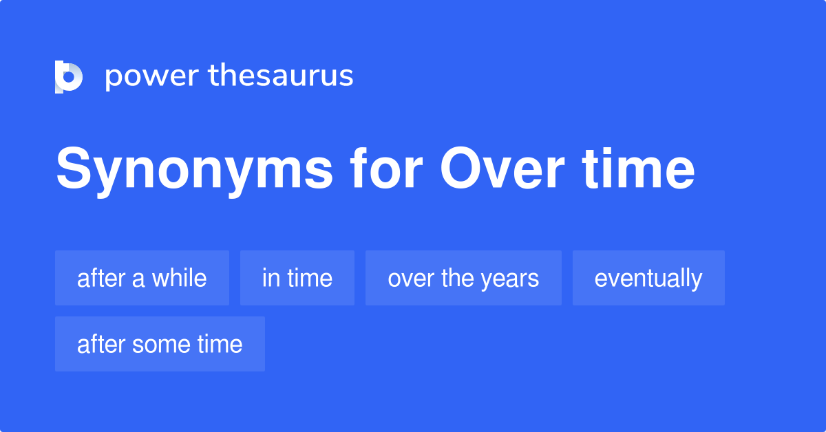 Over Time Synonyms 2 