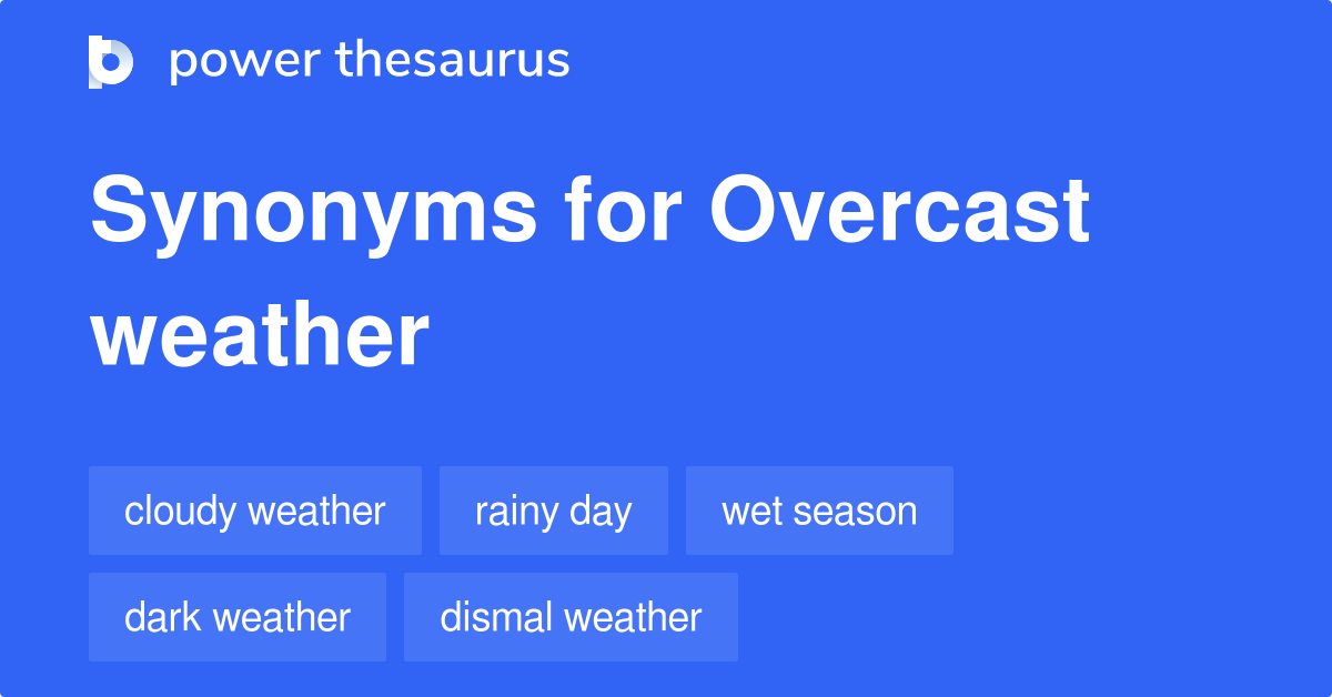 overcast-weather-synonyms-51-words-and-phrases-for-overcast-weather