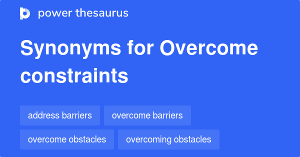 overcome-constraints-synonyms-48-words-and-phrases-for-overcome