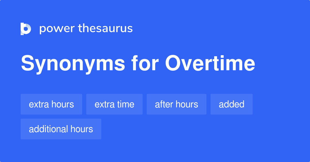 Synonym For Overtime Work