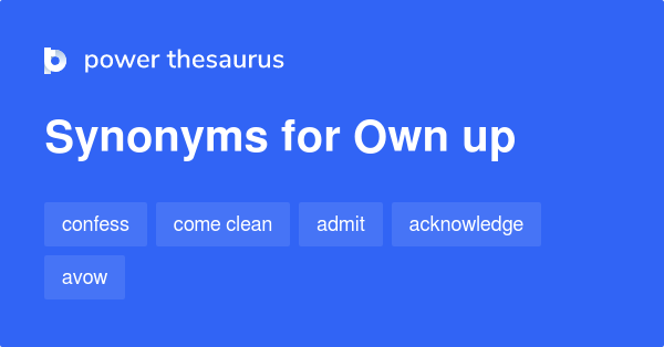 own-up-synonyms-420-words-and-phrases-for-own-up