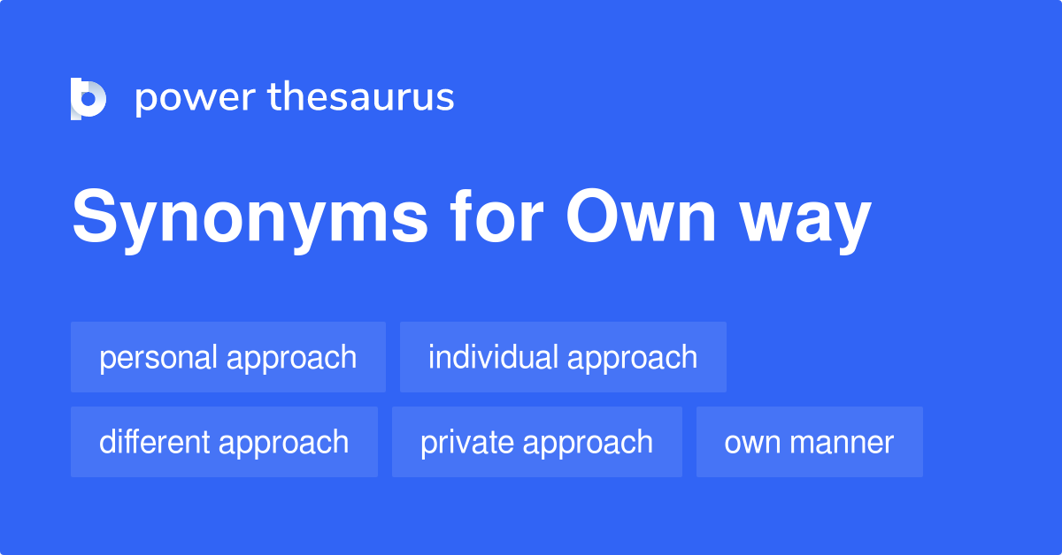 own-way-synonyms-36-words-and-phrases-for-own-way