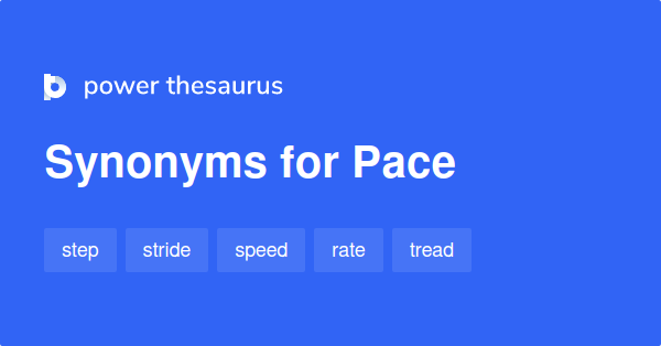 Pace synonyms 1 363 Words and Phrases for Pace