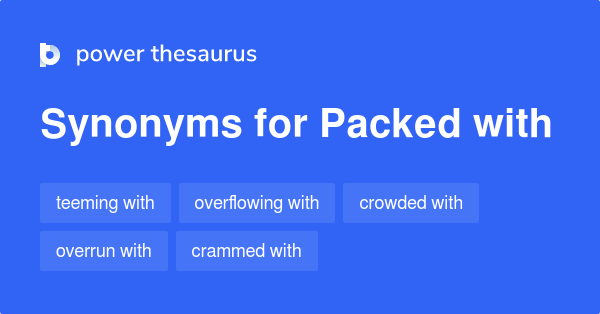 packed-with-synonyms-191-words-and-phrases-for-packed-with