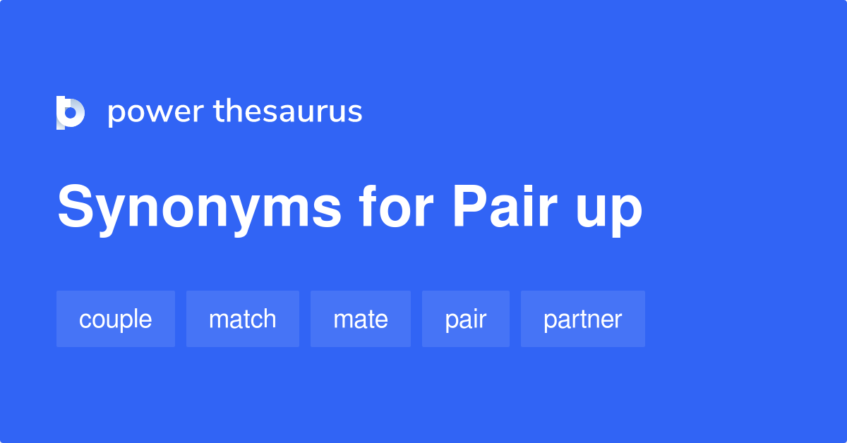 pair-up-synonyms-79-words-and-phrases-for-pair-up