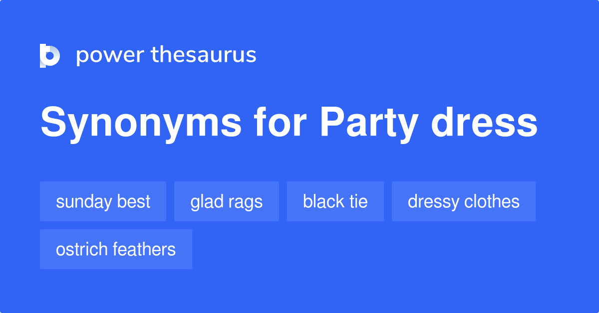 Party Dress Synonyms 124 Words And Phrases For Party Dress