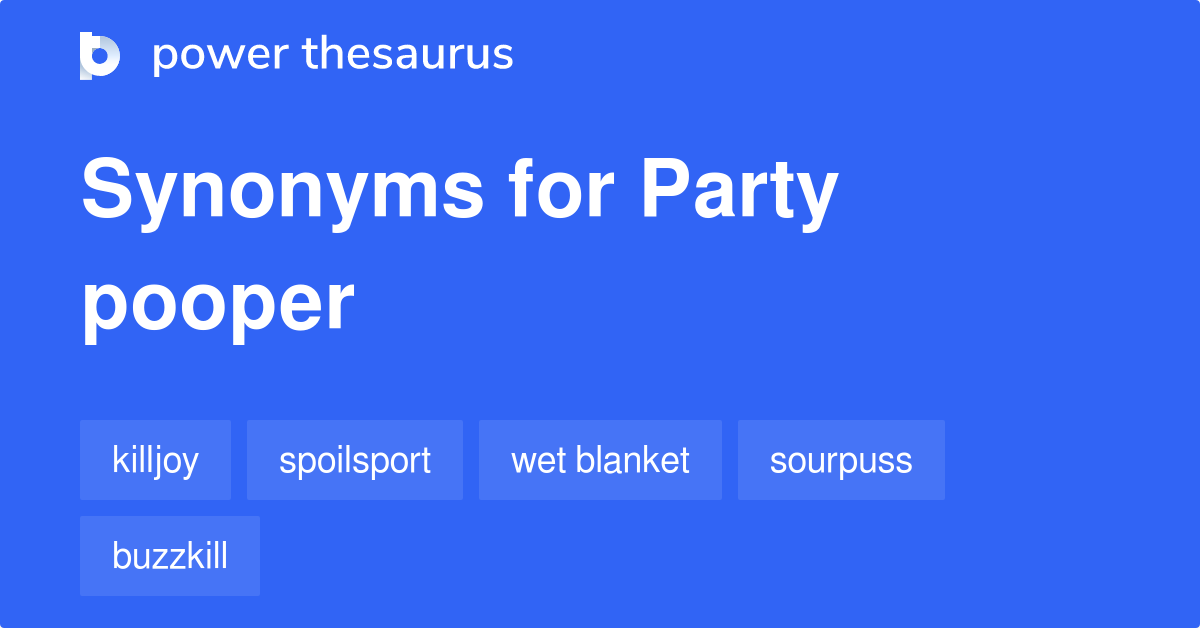 party-pooper-synonyms-235-words-and-phrases-for-party-pooper