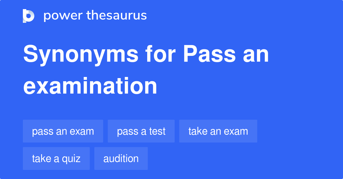 pass-an-examination-synonyms-65-words-and-phrases-for-pass-an-examination