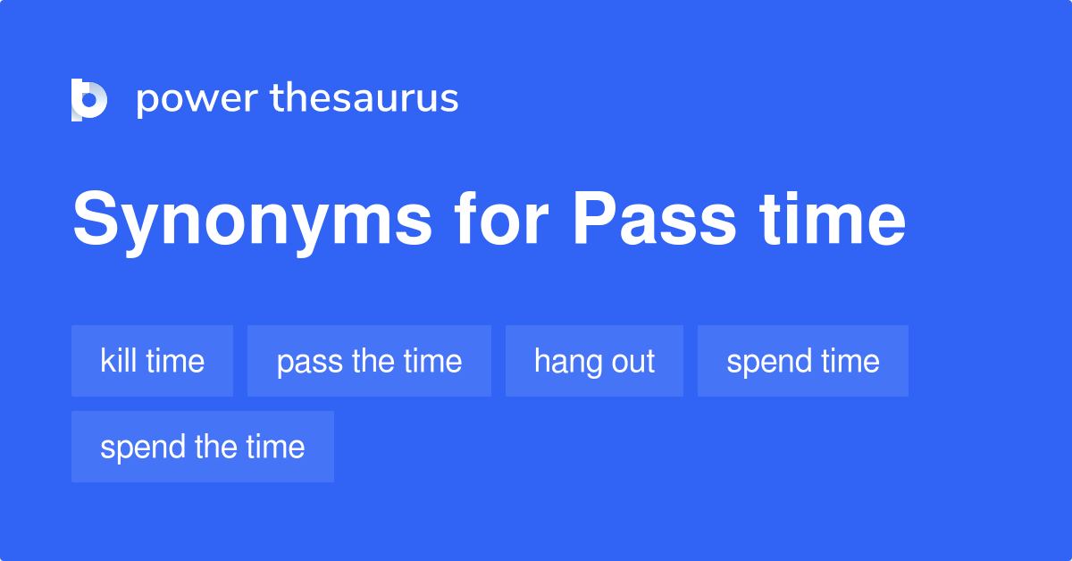 pass-time-synonyms-95-words-and-phrases-for-pass-time