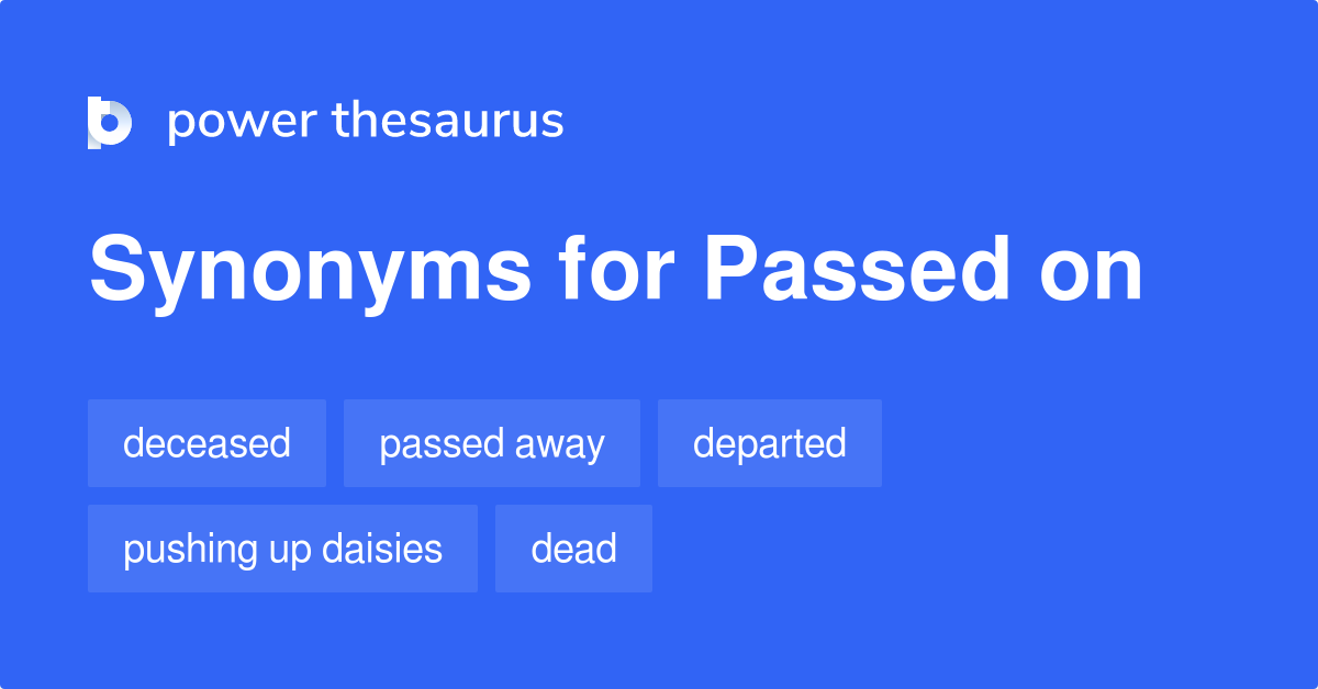 passed-on-synonyms-1-191-words-and-phrases-for-passed-on