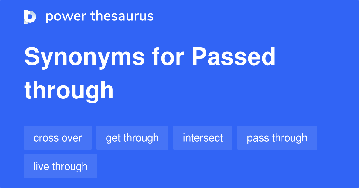 passed-through-synonyms-187-words-and-phrases-for-passed-through