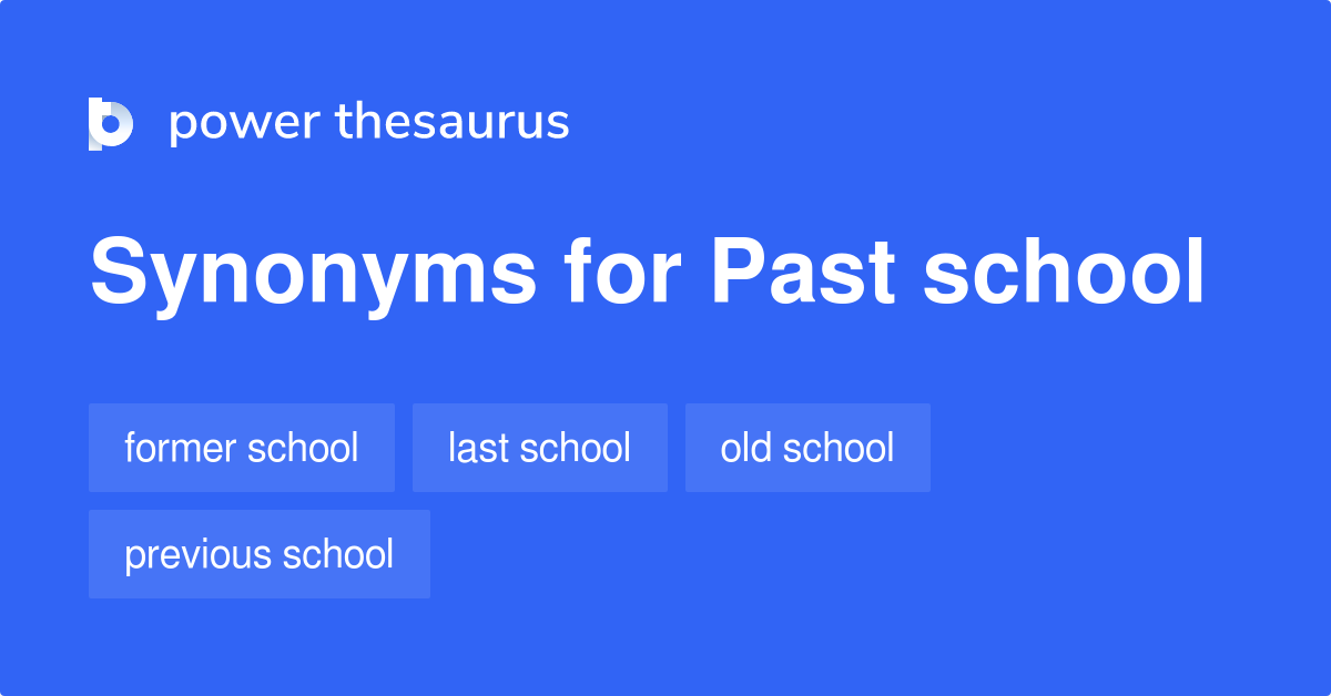 past-school-synonyms-36-words-and-phrases-for-past-school