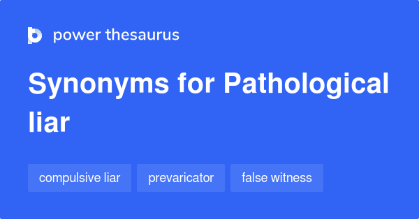 pathological-liar-synonyms-104-words-and-phrases-for-pathological-liar