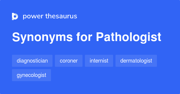 pathologist-synonyms-55-words-and-phrases-for-pathologist