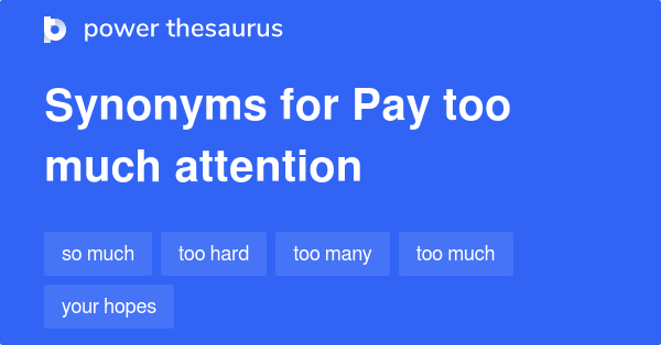 Pay Too Much Attention To Synonyms