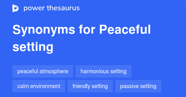 peaceful-setting-synonyms-42-words-and-phrases-for-peaceful-setting