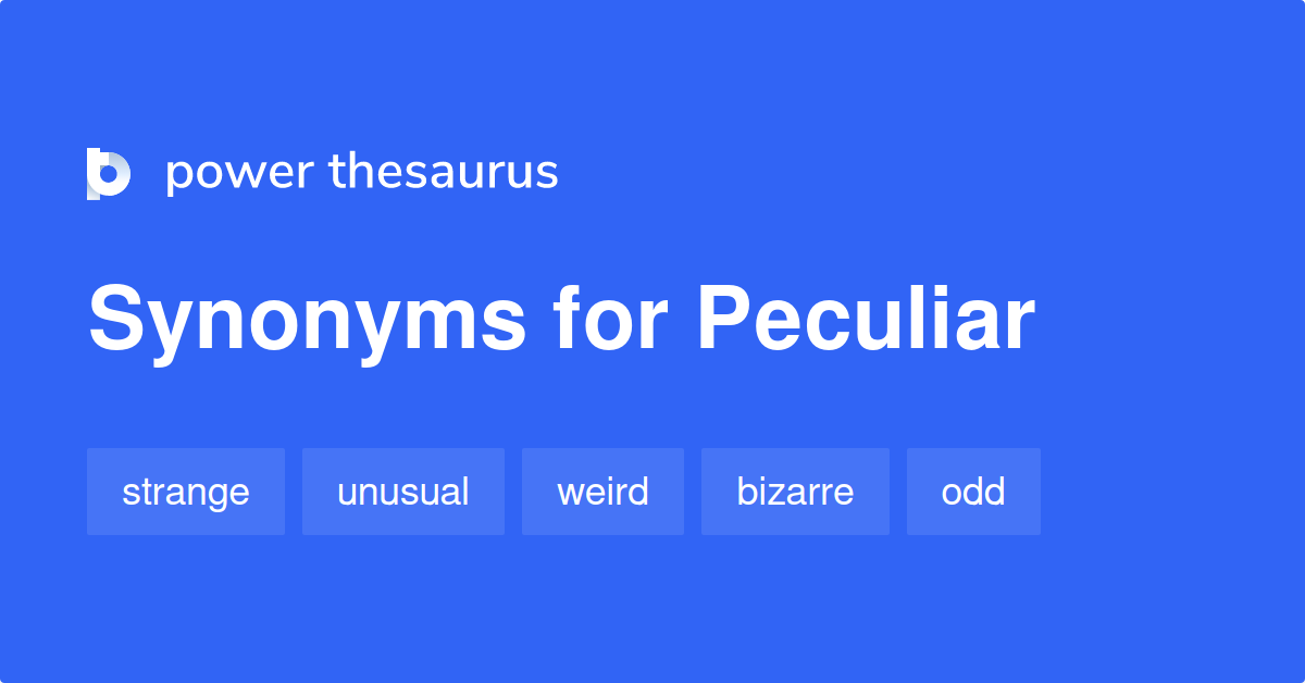 What S The Synonym Of Peculiar