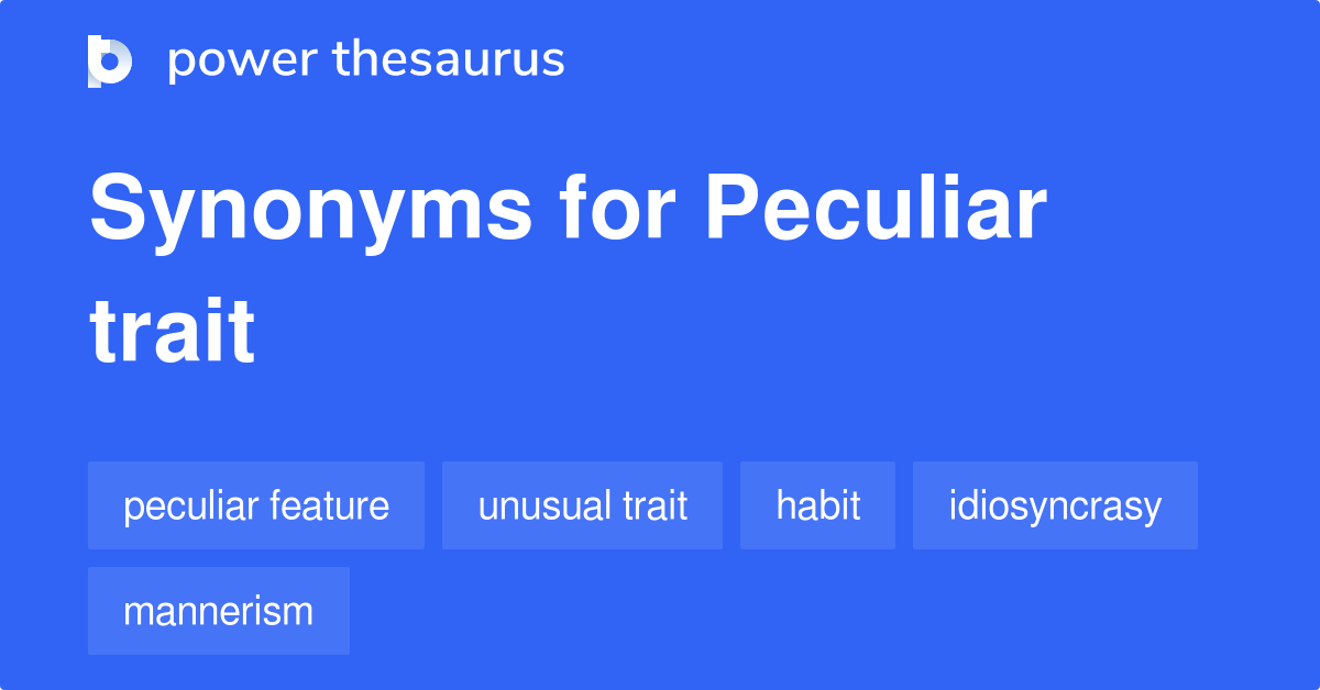 peculiar-trait-synonyms-69-words-and-phrases-for-peculiar-trait