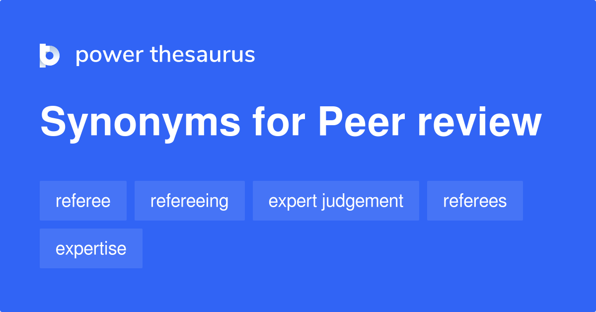 Peer Review synonyms 122 Words and Phrases for Peer Review