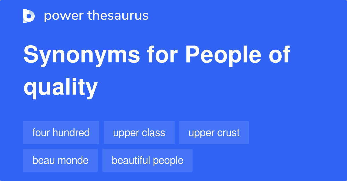 People Of Quality synonyms 152 Words and Phrases for People Of