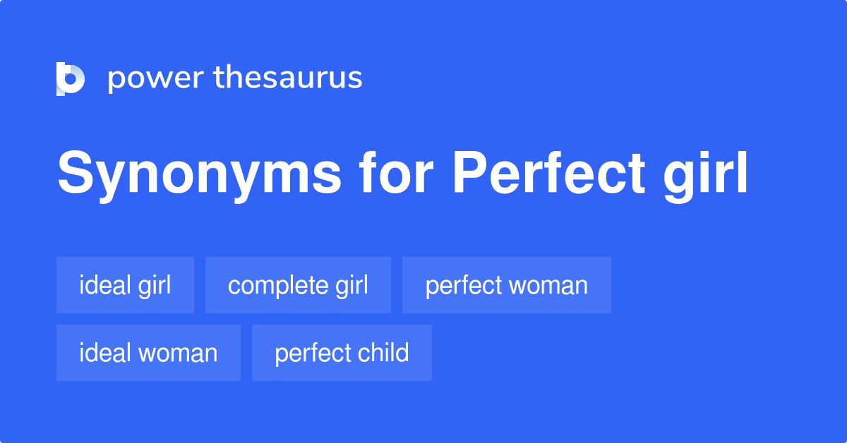 Perfect Girl Synonyms 69 Words And Phrases For Perfect Girl