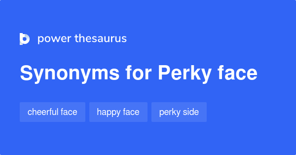 Define Perky, Perky Meaning, Perky Examples, Perky Synonyms, Perky