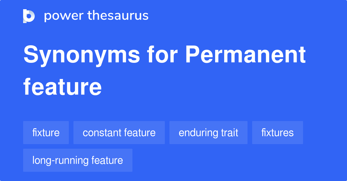 permanent-feature-synonyms-43-words-and-phrases-for-permanent-feature