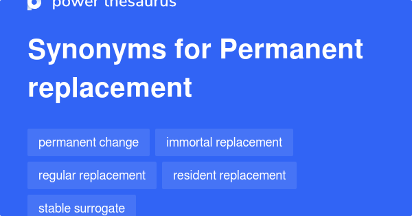 permanent-replacement-synonyms-15-words-and-phrases-for-permanent