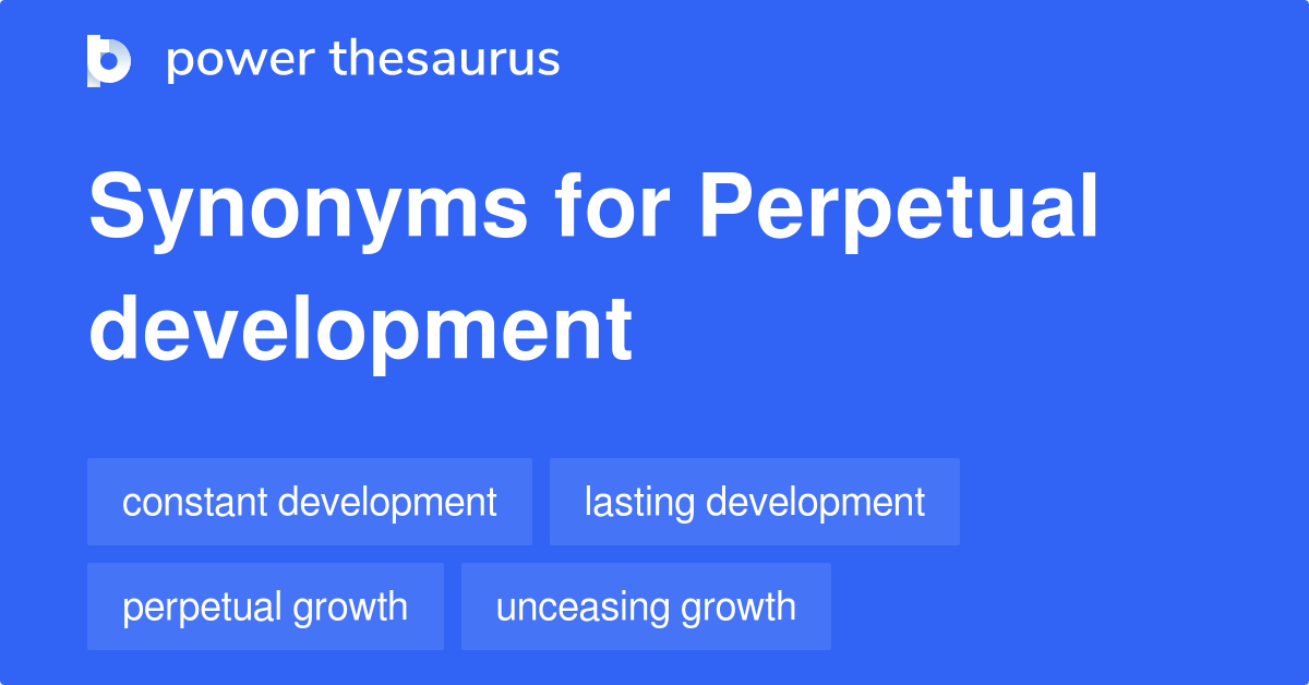 perpetual-development-synonyms-15-words-and-phrases-for-perpetual