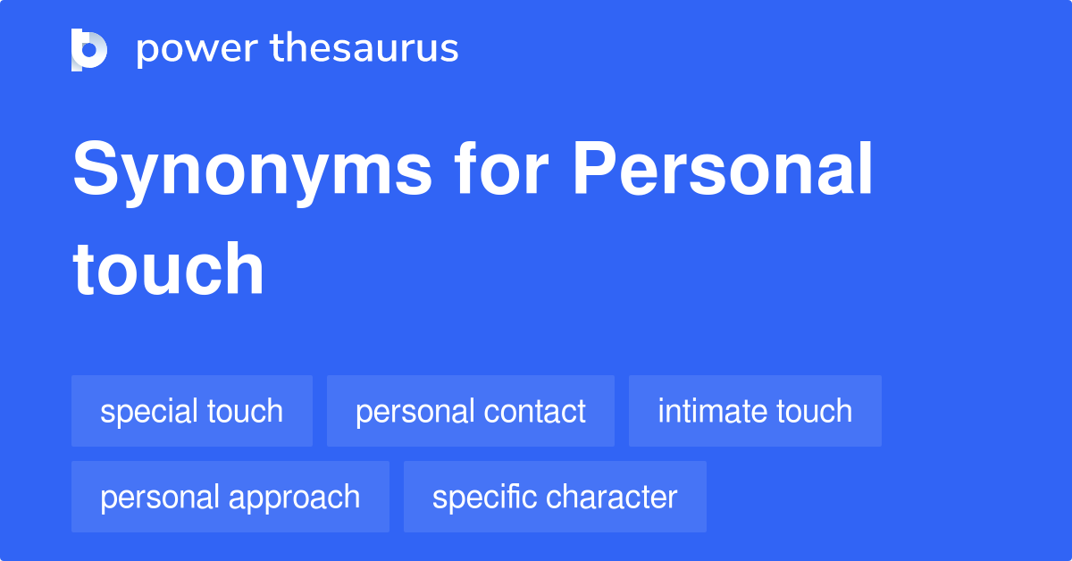 Personal Touch synonyms - 262 Words and Phrases for Personal Touch