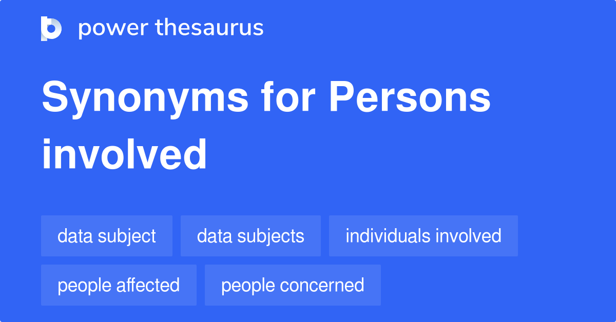 persons-involved-synonyms-102-words-and-phrases-for-persons-involved