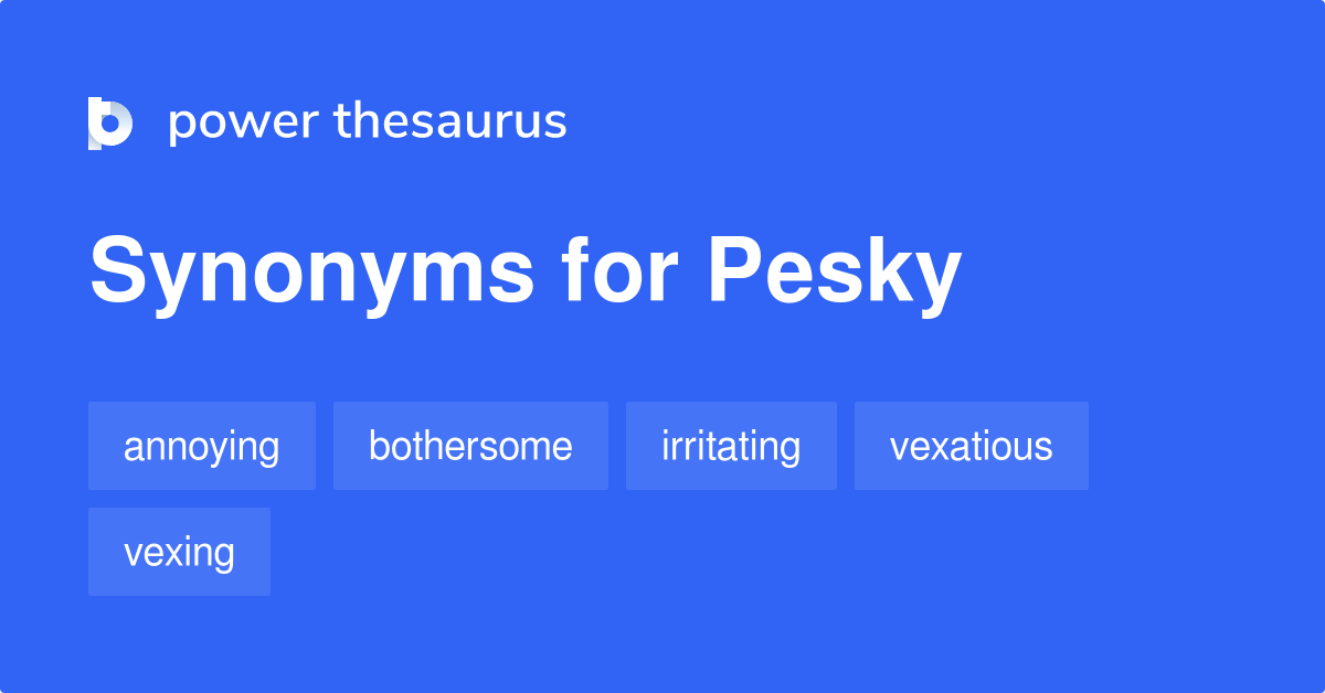 What Is A Synonym For Pesky