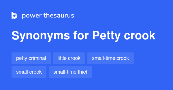 petty-crook-synonyms-45-words-and-phrases-for-petty-crook