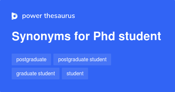 Synonyms for Phd student