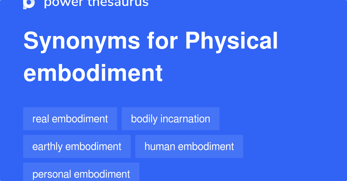 Physical Embodiment synonyms - 167 Words and Phrases for Physical