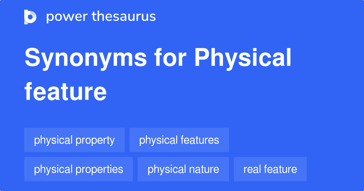 physical-feature-synonyms-126-words-and-phrases-for-physical-feature