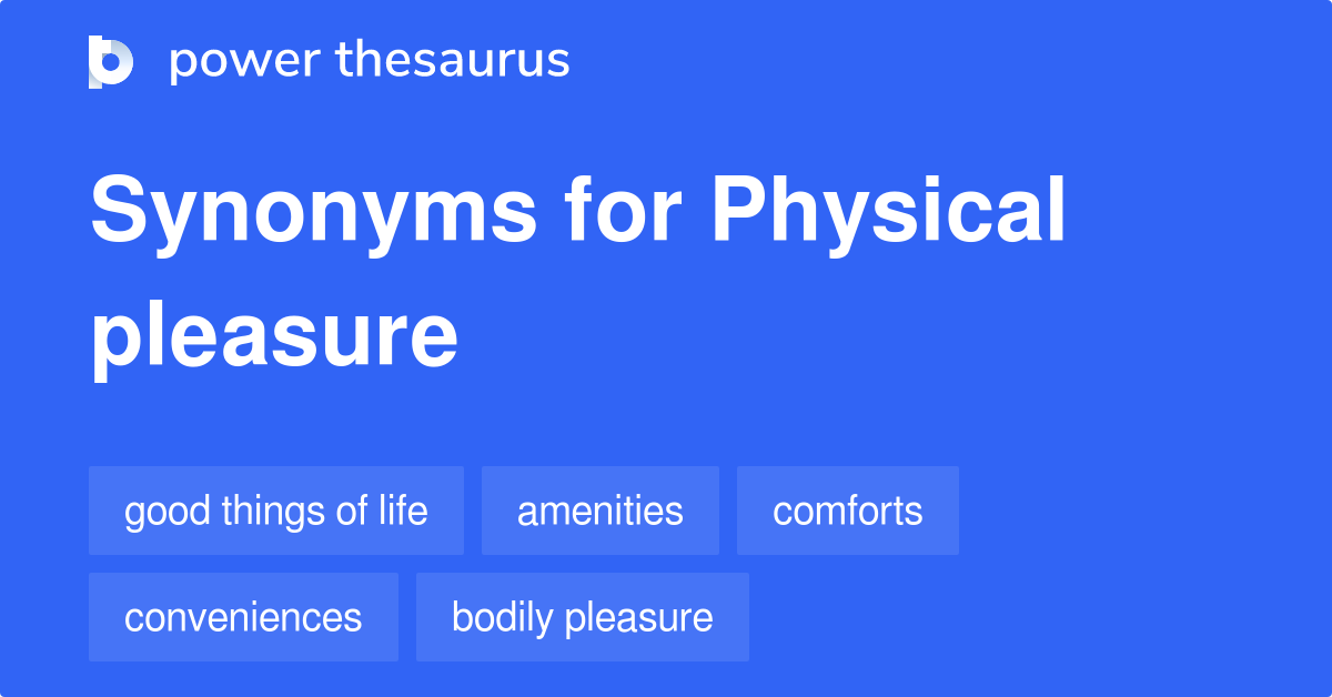 physical-pleasure-synonyms-111-words-and-phrases-for-physical-pleasure