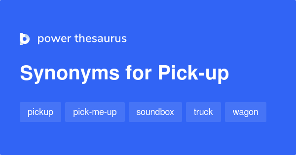 Get Pick Up Synonym