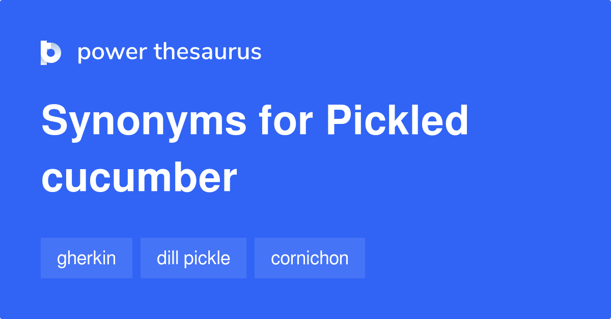 pickled-cucumber-synonyms-5-words-and-phrases-for-pickled-cucumber