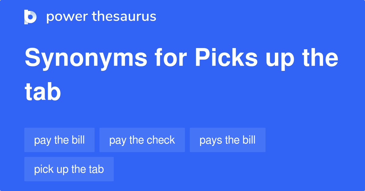 picks-up-the-tab-synonyms-19-words-and-phrases-for-picks-up-the-tab