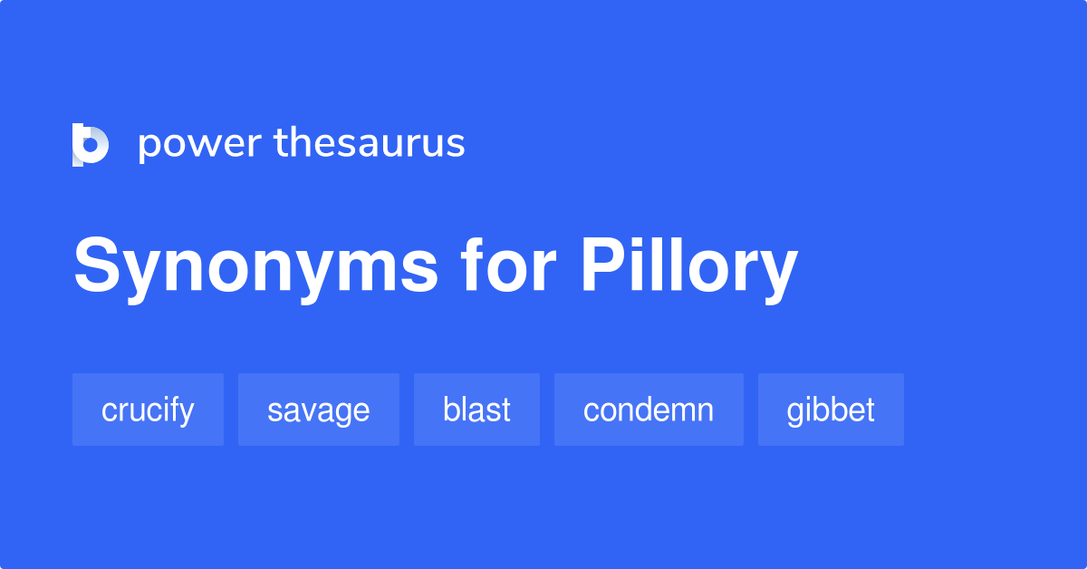 Pillory synonyms 828 Words and Phrases for Pillory